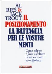 Il posizionamento. La battaglia per le vostre menti: 1