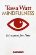Mindfulness. Istruzioni per l'uso