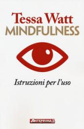 Mindfulness. Istruzioni per l'uso