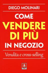 Come vendere di più in negozio. Vendita e cross-selling