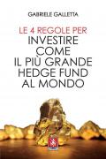 Le 4 regole per investire come il più grande hedge fund al mondo