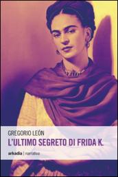 L'ultimo segreto di Frida K.