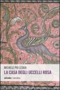 La casa degli uccelli rosa