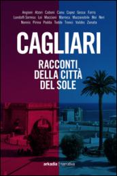 Cagliari. Racconti della città del sole