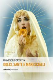 Dolci, sante e marescialli