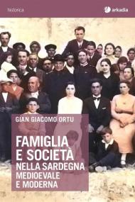 Famiglia e società nella Sardegna medioevale e moderna