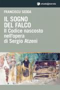 Il sogno del falco. Il codice nascosto nell'opera di Sergio Atzeni