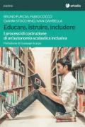 Educare, istruire, includere. I processi di costruzione di un'autonomia scolastica inclusiva