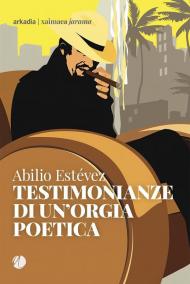 Testimonianze di un'orgia poetica