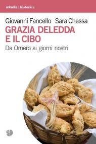 Grazia Deledda e il cibo. Da Omero ai giorni nostri