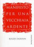 Manifesto per una vecchiaia ardente