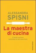 La maestra di cucina. È facile cucinare benissimo se sai come farlo