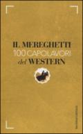 Il Mereghetti. 100 capolavori del western