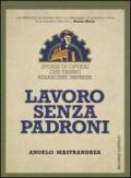 Lavoro senza padroni. Storie di operai che fanno rinascere imprese