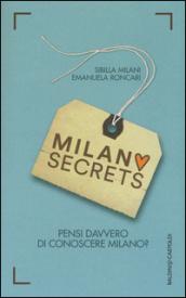 Milano secrets. Pensi davvero di conoscere Milano?