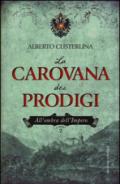 La carovana dei prodigi: Allombra dellImpero. Libro 2