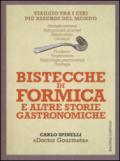 Bistecche di formica e altre storie gastronomiche. Viaggio tra i cibi più assurdi del mondo