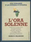 L'ora solenne. Gli italiani e la guerra d'Etiopia