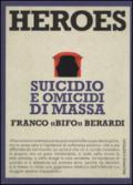 Heroes. Suicidio e omicidi di massa