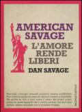 American Savage. L'amore rende liberi