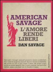 American Savage. L'amore rende liberi