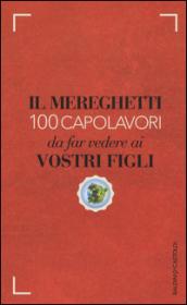 Il Mereghetti. 100 capolavori da far vedere ai vostri figli