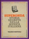 Superonda. Storia segreta della musica italiana