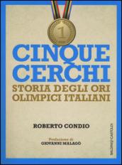 Cinque cerchi: Storie degli ori olimpici italaini