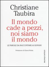 Il mondo cade a pezzi, noi siamo il mondo: Le parole da raccontare ai giovani