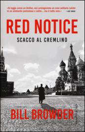 Red notice. Scacco al Cremlino