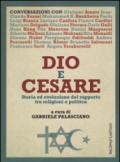 Dio e Cesare. Storia ed evoluzione del rapporto tra religioni e politica