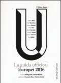 Europei 2016: La guida ufficiosa.