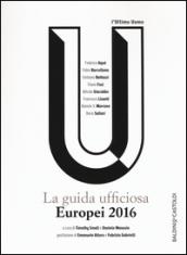 Europei 2016: La guida ufficiosa.