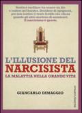 L'illusione del narcisista. La malattia nella grande vita