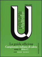 La guida ufficiosa Campionato italiano di calcio serie A 2016-17