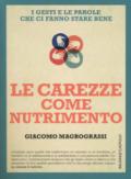 Le carezze come nutrimento. I gesti e le parole che ci fanno stare bene