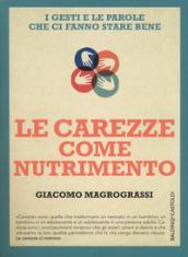 Le carezze come nutrimento. I gesti e le parole che ci fanno stare bene