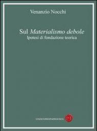 Sul materialismo debole