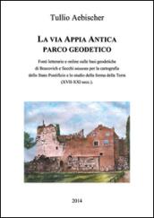 La via Appia antica. Parco geodetico