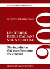 Le guerre degli italiani nel XX secolo. Storia politica dell'occultamento dei crimini