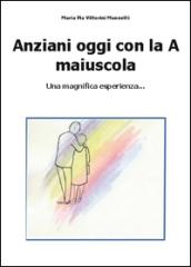 Anziani oggi con la A maiuscola