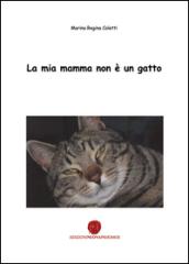 La mia mamma non è un gatto