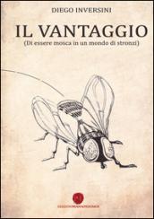 Il vantaggio (di essere mosca in un mondo di stronzi)