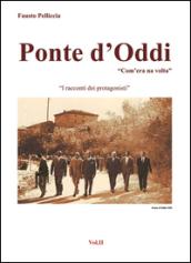 Ponte d'Oddi. «Com'era na volta». I racconti dei protagonisti: 2