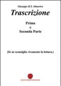 Trascrizione. (Se ne sconsiglia vivamente la lettura. Prima e seconda parte