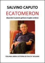 Ecatomeron (Quando le poesie gettano lunghe ombre)