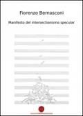 Manifesto del intersectionismo specular. Ediz. italiana, inglese, francese e tedesca