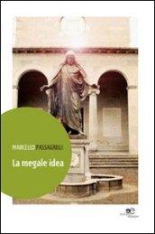 La Megale idea