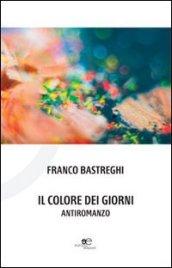 Il colore dei giorni. Antiromanzo