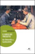 Il gioco del tressette. Da Chitarrella a... Gambardella